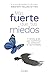 Más fuerte que tus miedos /...