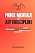Force Mentale et Autodiscip...