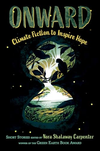 Onward: 16 Climate Fiction Short Stories to Inspire Hope (Hardcover)