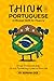 Think in Portuguese: A Mind...