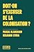 Doit-on s'excuser de la colonisation ? by Pascal Blanchard