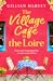 The Village Cafe in the Loire by Gillian  Harvey The Village Cafe in the Loire by Gillian  Harvey