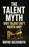 The Talent Myth: ...