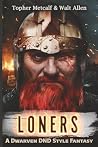 Loner: A Dwarven DnD Style Fantasy