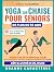Yoga sur chaise pour senior...
