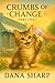 Crumbs Of Change Part 2: A ...