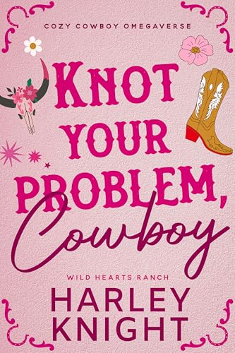 Knot Your Problem, Cowboy (Wild Hearts Ranch #1)