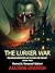 The Lurker War: The Misadve...