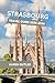 Strasbourg Travel Guide 202...