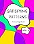 Satisfying Patterns - Colou...