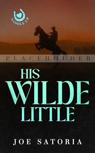 His Wilde Little: An MM Cowboy Daddy Romance (Kindle Edition)