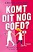 Komt dit nog goed? by Kristien Bouter Komt dit nog goed? by Kristien Bouter