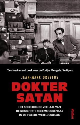 Dokter Satan: Het schokkende verhaal van de beruchtste seriemoordenaar in de Tweede Wereldoorlog (Dutch Edition)