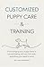 Customized Puppy Care & Tra...