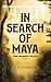 In Search of Maya (The Monkey State, #2)