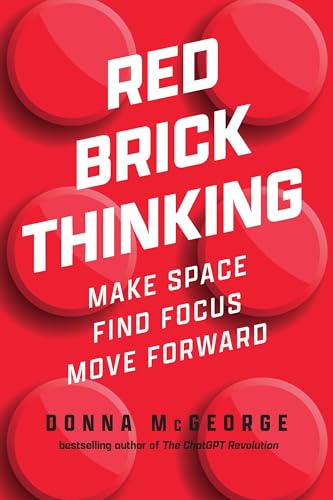 Red Brick Thinking: Make Space. Find Focus. Move Forward. (Paperback)