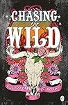 Chasing The Wild:...