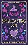 Spellcasting On by Andi R. Christopher