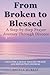 From Broken to Blessed: A S...