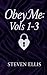 Obey Me Series: Books 1 - 3