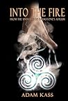 Into The Fire: From the Universe of Darkstone's Asylum Into The Fire: From the Universe of Darkstone's Asylum