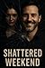 Shattered Weekend