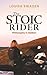 The Stoic Rider: Philosophy in Motion