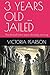3 YEARS OLD ... JAILED by Victoria Pearson