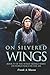 On Silvered Wings: Book Fou...