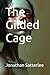 The Gilded Cage