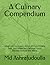 A Culinary Compendium: American, European, Asian, African, Middle East, and Oceanian: Famous Foods Recipes Around the World