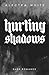 Hurting Shadows: Dark Roman...