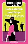 Każę aktorom powtórzyć morderstwo