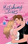 Scegli me. Matching Scars (Matching Scars Series Vol. 1) by Valentina Ferraro
