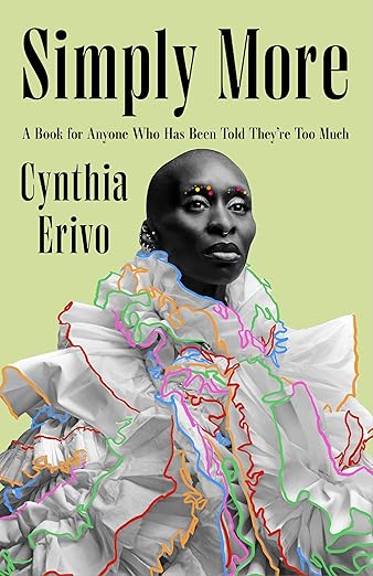 Book cover: Simply More: A Book for Anyone Who Has Been Told They're Too Much by Cynthia Erivo