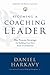 Becoming a Coaching Leader by Daniel S. Harkavy