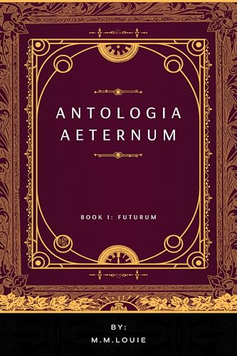 Antologia Aeternum: Book I Futurum (Kindle Edition)