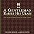 A Gentleman Raises His Glass: A Concise, Contemporary Guide to the Noble Tradition of the Toast