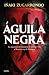 Águila negra / Black Eagle (Spanish Edition)