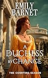 Book cover for A Duchess by Chance: A Historical Romance Novel (The Courting Season Book 4)