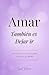 Amar Tabién es Dejar Ir: ¿P...