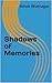 Shadows of Memories