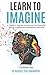Learn to Imagine by Russell Cullingworth