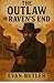The Outlaw of Raven's End by Evan Butler