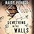 Something in the Walls