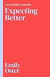 Expecting Better by Emily Oster