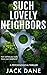 Such Lovely Neighbors