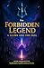 The Forbidden Legend: A Glo...
