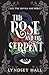 The Rose and the Serpent: A...