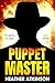 Puppet Master: His game, his rules, your doom (Unfinished Business Book 11)